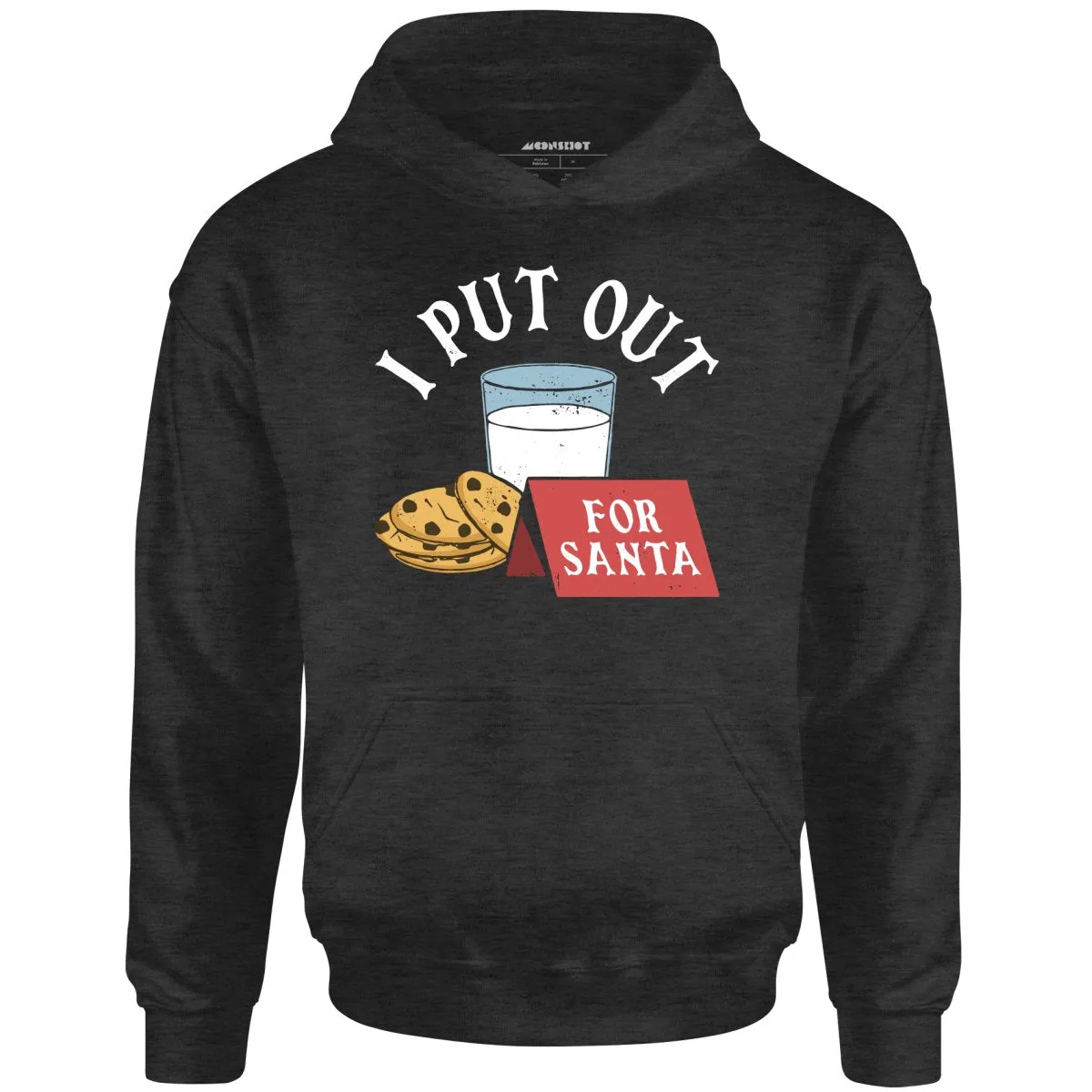 I Put Out For Santa - Unisex Hoodie