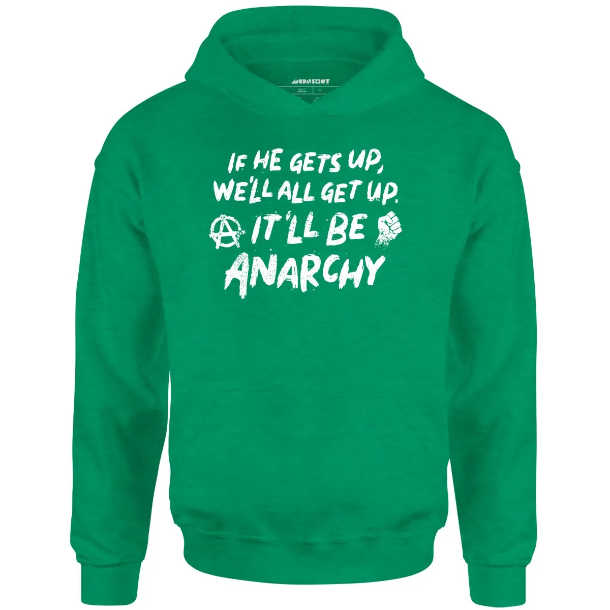 It'll Be Anarchy - Unisex Hoodie