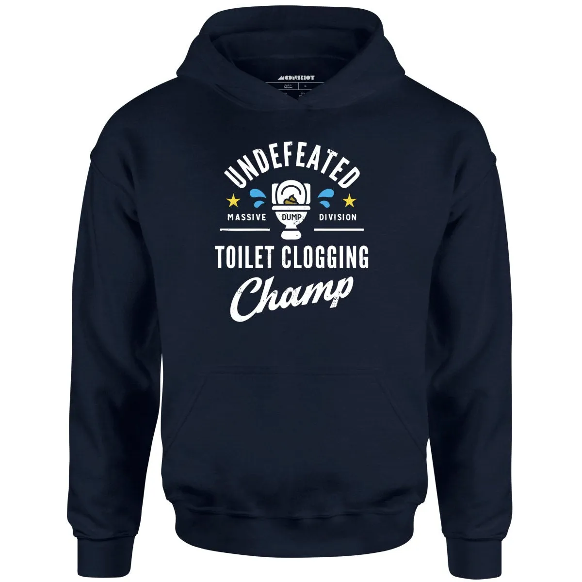 Undefeated Toilet Clogging Champ - Unisex Hoodie